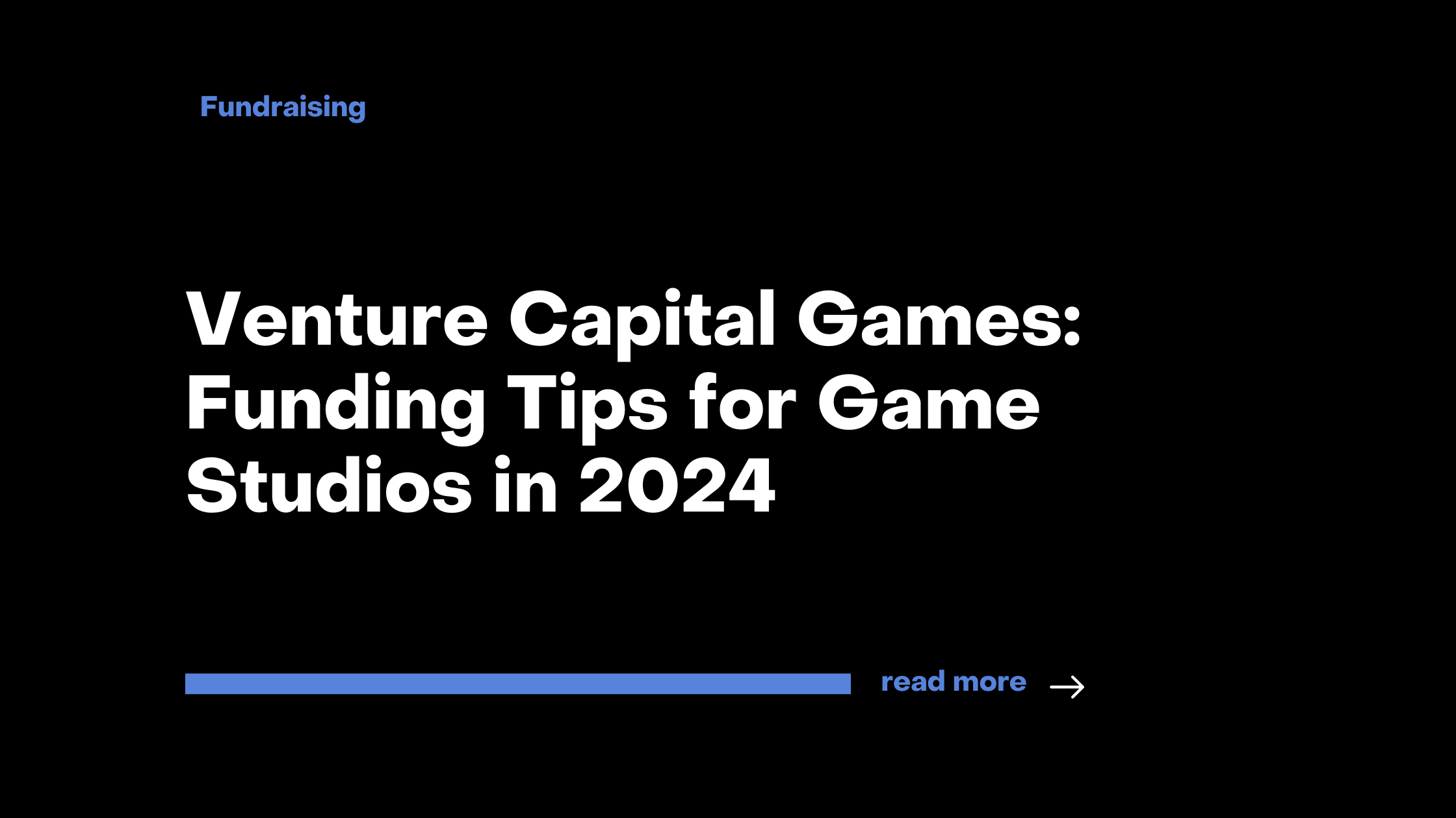 Venture Capital Games: Funding Tips for Game Studios in 2024