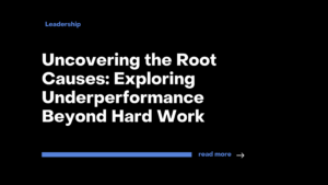 Uncovering the Root Causes_Exploring Underperformance Beyond Hard Work